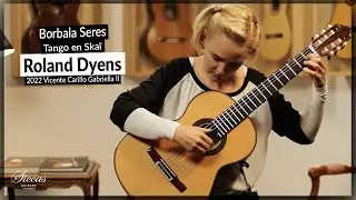 Borbala Seres plays Tango en Skaï by Roland Dyens on a 2022 Vicente Carillo Gabriella II