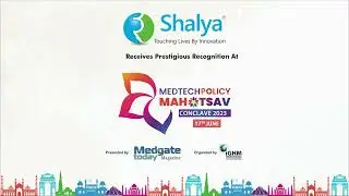 Shalya Receives Prestigious Recognition at MedTech Policy Mahotsav Conclave 2023