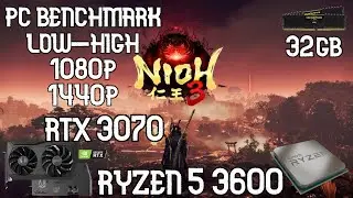 NIOH 3 PC Benchmark RTX 3070/RYZEN 5 3600 32GB RAM low-ultra settings
