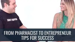 FROM PHARMACIST TO ENTREPRENEUR | TIPS FOR SUCCESS