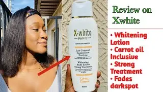 Review on the best WHITENING BODY LOTION  for all Skin Types ||XWHITE PARIS body Lotion