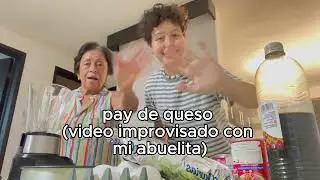 Pay De Queso (Con mi abuelita)