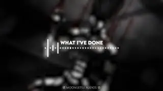 What I've Done - Linkin Park | Edit Audio