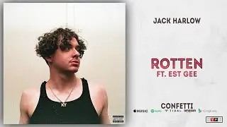 Jack Harlow - Rotten Ft. EST Gee (Confetti)