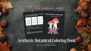 ASMR Flip-Through My Aesthetic Botanical Coloring Book - Thick Paper [170gsm ] &bull; No Talking or Music