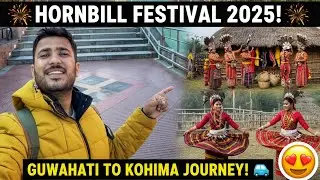 Traveling to Hornbill Festival 2025 | Guwahati to Kohima Journey Begins | North East India 
