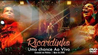 RICARDINHO | DVD  Uma Chance Ao Vivo | COMPLETO
