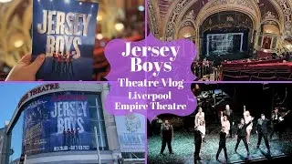 Jersey Boys - Liverpool Empire Theatre - Theatre Vlog Including Curtain Call