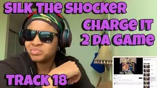 SILK THE SHOCKER &ldquo; CHARGE IT 2 DA GAME ALBUM REACTION &ldquo; WHO I BE &ldquo;