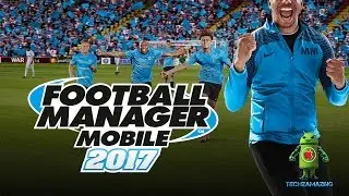 FOOTBALL MANAGER MOBILE 2017 Android / iOS Gameplay HD