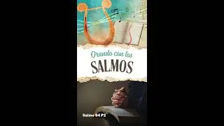 Salmo 94 P2 - Orando con los Salmos