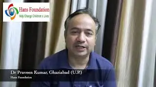 Hans Foundation | Hans School Awareness by Dr Praveen Kumar (Psychologist), Ghaziabad (U.P.)