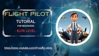 Flight pilot tutorial for beginners - Elite Level