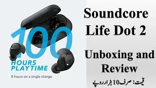 Anker Soundcore Life Dot 2 True Wireless unboxing, Review Urdu / Hindi