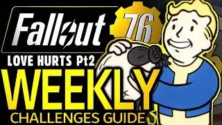 Fallout 76 Weekly Challenge Tips & Tricks (Love Hurts Part 2)