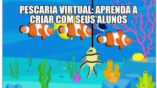 Aprenda a criar a Pescaria Virtual!