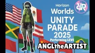 Horizon Worlds UNITY Day Parade LIVE Performance By ANGL the ARTIST
