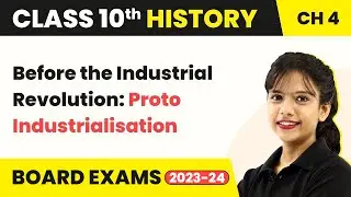 Before the Industrial Revolution: Proto Industrialisation | Class 10 History Chapter 4 (2022-23)