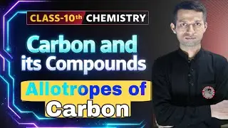 Allotropes of Carbon 🔥 | Class 10 CBSE Chemistry 2026 | Diamond, Graphite, Fullerene | SUMAN SIR