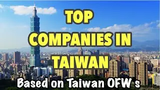 TOP COMPANIES IN TAIWAN AYON SA ATING MGA OFWs | Factory Worker in Taiwan