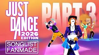 JUST DANCE 2026 | FANMADE SONG LIST | PARTE 3
