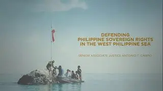 Defending Philippine Sovereign Rights in the West Philippine Sea