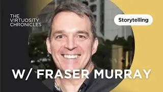 Virtuosity Chronicles with Fraser Murray: Being Future-Oriented
