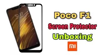 Poco F1 Screen Protector Glass || Unboxing || Tempered Glass || Xiaomi phone Tempered Glass