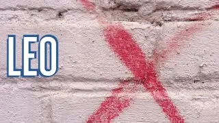 ЛЕО — КТО-ТО ХОЧЕТ ПОВРЕДИТЬ И ИСПРАВИТЬ СВЯЗЬ, КОТОРУЮ ОНИ ТЕПЕРЬ ОШИБЛИСЬ.