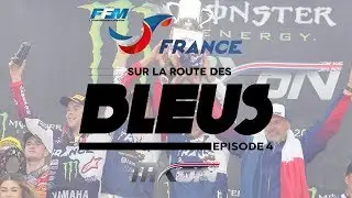 Motocross des Nations 2017 : Sur la route des Bleus - épisode 4