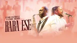 Femi Ogebule x Osby Berry - Baba Ese