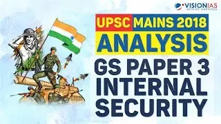 Internal Security | GS Paper 3 | UPSC Mains 2018 Analysis
