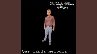 Que linda melodia