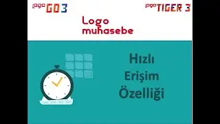 Logo Muhasebe Hızlı Erişim &Ouml;zelliği Nedir?