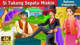 Si Tukang Sepatu Miskin | The Poor Cobbler Story in Indonesian | @IndonesianFairyTales
