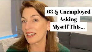 63 & Unemployed