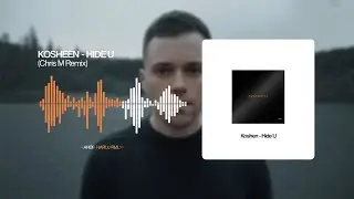 KOSHEEN - HIDE U (CHRIS M REMIX) Full