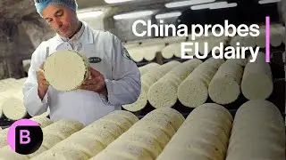 China Probes EU Dairy Amid Growing Trade Tensions