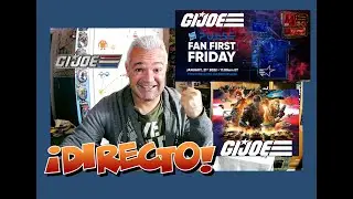 [DIRECTO] HASBRO GI JOE FAN FIRST FRIDAY -RETRANSMISI&Oacute;N-