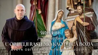 U obitelji rastemo kao djeca Božja – Sveta Obitelj [Škola Riječi #138]