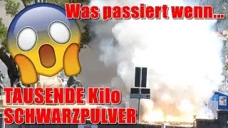 Was passiert wenn TAUSENDE KILO SCHWARZPULVER explodieren ?! PyroExtrem