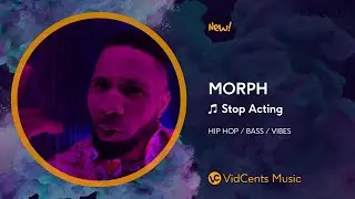 MORPH - Stop Acting