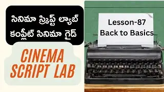 Screenplay Lesson -87|| Screenplay Classes || Topic- Back to Basics|| Cinema Script Lab||