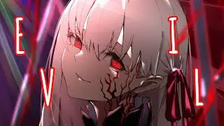 Nightcore - EVIL (Lyrics)