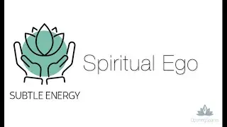 Spiritual Ego - Recognizing Growth & Shadow in Self Development