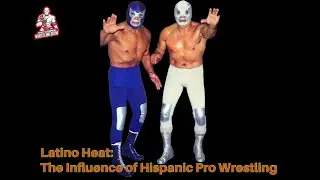 Latino Heat: The Influence of Hispanic Pro Wrestling