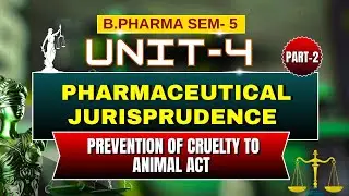 Prevention Of Cruelty To Animal Act | Part - 2 | Unit - 4 | Sem -5 | B.Pharm #jurisprudence