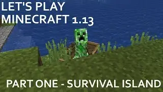 SURVIVAL ISLAND | Minecraft: 1.13 - Part 1