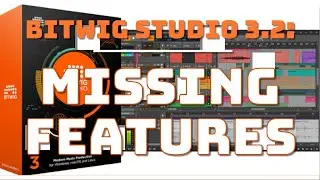 TOP Features (Still) Missing from Bitwig Studio 3.2!