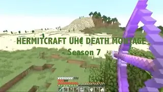 Hermitcraft UHC Season 7 - Death Montage
